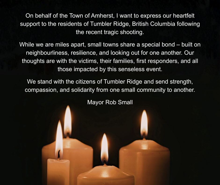 This is a memorial post featuring a graphic of illuminated candles on a black background, with overlaid text reading: 'On behalf of the Town of Amherst, want to express our heartfelt support to the residents of Tumbler Ridge, British Columbia following the recent tragic shooting. While we are miles apart, small towns share a special bond - built on neighbourliness, resilience, and looking out for one another. Our thoughts are with the victims, their families, first responders, and all those impacted by this senseless event. We stand with the citizens of Tumbler Ridge and send strength, compassion, and solidarity from one small community to another. Mayor Rob Small'